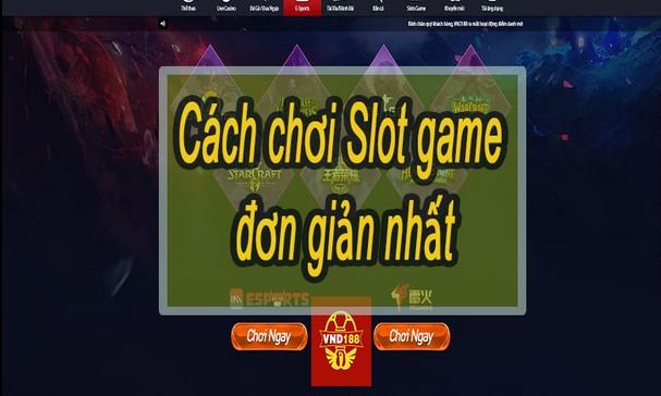 Cách chơi game slot đổi thưởng uy tín